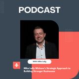 Mike Lally Wishaw’s Strategic Approach to Building Stronger Businesses