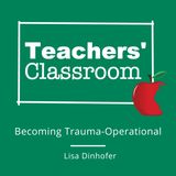 Becoming a Trauma-Operational School with Lisa Dinhofer