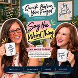 Say the Weird Thing: Embracing Laughter as Medicine with Ann Marie Taepke