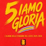 Ecco "5IAMO GLORIA", l'album sulla salvezza dei giallorossi by Lecce Community