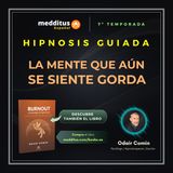 209 | Hipnosis para La mente que aún se siente gorda | Odair Comin