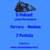 Linea ferroviaria: Ferrara - Modena 2 Puntata