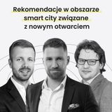 Rekomendacje w obszarze smart city związane z nowym otwarciem - MiastoLogicznie #15