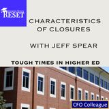 Episode 58 - Tough Times in Higher Ed - Characteristics of Closures with Jeff Spear