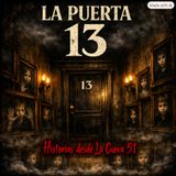 Historias desde la cueva: La puerta número 13