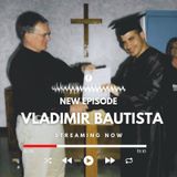 Episode #128 w/ Vladimir Bautista