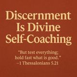 Discernment Is Divine Self-Coaching