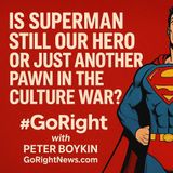 Is Superman Still Our Hero or Just Another Pawn in the Culture War