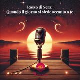 Rosso di Sera: Quando il giorno si siede accanto a te