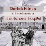 Sherlock Holmes - the Adventure of the Hanover Hospital