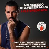 CUORE #30 Lele Spedicato - Ho smesso di avere paura