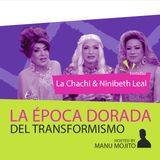 La Época Dorada del Transformismo en Bogotá | La Chachi y Ninibeth Leal