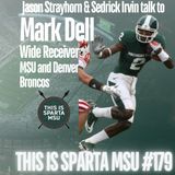 our Convo with Mark Dell MSU & NFL Broncos WR | This Is Sparta MSU #179