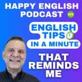 975 - That Reminds Me – English Tips in a Minute | Happy English