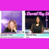 The Darriel Roy Show - Jennifer Perri, Shero Life & Empowerment Coaching