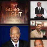 The Gospel Light Radio Show - (Episode 329)