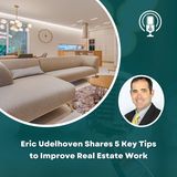 Eric Udelhoven Shares 5 Key Tips to Improve Real Estate Work