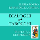 5. Dialoghi su L'Empereur, la quinta carta dei Tarocchi di Marsiglia