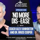 How Mitochondria, Mindset, & Faith Heal the Body | Dr. Bruce Cooper