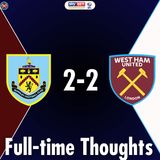 Burnley 2-2 West Ham United Full-time Thoughts | EFL Championship | JP WHU Radio
