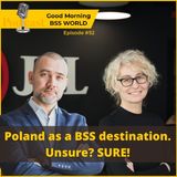 #52 Poland As A BSS Destination. Unsure? SURE!