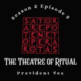 The Theatre of Ritual: Pomp Versus Power - Provident Vox (S2 E8)