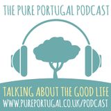 The Pure Portugal Podcast #6 - Spring in the Air 2019 - Love in Tomar & Circus in Coja