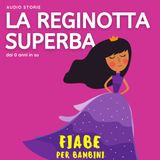 La reginotta superba - Fiabe per bambini