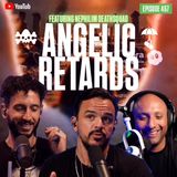 Angelic Retards! Ft. Nephilim Deathsquad & Trebles Garcia