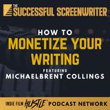 Ep 143 - Monetizing Your Writing with Michaelbrent Collings