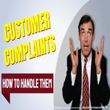 Customer Complaints - How to Handle Them | Ep. #216