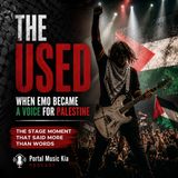 The Used When Emo Became a Voice for Palestine
