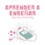 Episodio 1 - Aprender a Enseñar