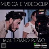 MUSICA E VIDEOCLIP feat. TIZIANO RUSSO - PUNTATA 17
