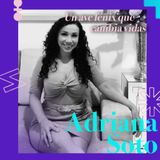 Adriana Soto, un ave fénix que cambia vidas