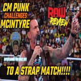 Episode 1108: CM Punk Challenges McIntyre to Strap Match! WWE RAW Review