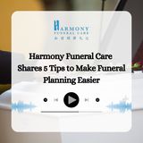 Harmony Funeral Care Shares 5 Tips to Make Funeral Planning Easier