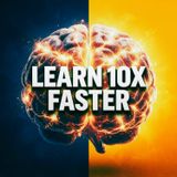 How to Learn Anything 10x Faster (Without Being a Genius)