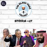EP#29: Wots hapnin Muslims? Saudi aggression | Bangladesh is secular | Colin Powell dies
