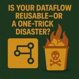 Is Your Dataflow Reusable or a One‑Trick Disaster? How To Fix Schema Drift, Hardcoding & Fragile Fabric Dataflows