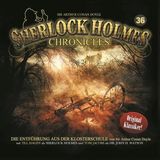 [German] - Sherlock Holmes Chronicles, Folge 36: Die Entführung aus der Klosterschule by Sir Arthur Conan Doyle