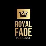 Royal Fade Podcast Ep 008 Hate Buckets