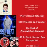 Pierre Bacall RETURNS + TALKS Zach Nichols Podcast & ’99 to Beat’ | JTWJE EP 448