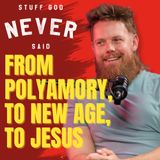 Polyamory, New Age, and Coming Home: Mark Brown’s Unconventional Path to Christ