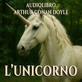 L’Unicorno – Arthur Conan Doyle (Audiolibro)