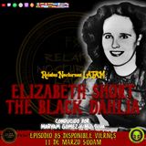 #Ep85 Elizabeth Short "The Black Dahlia" - Relatos Nocturnos LATAM