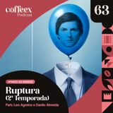 Ruptura 2 | Opinião do Barista #63