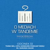 OMwT2 033 - Odcinek specjalny - Think big, czyli konkurs Podcast Roku im. Janusza Majki