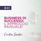 41: Business di Successo => l'Approccio Inusuale!