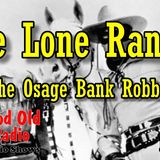 Lone Ranger, The Osage Bank Robbery 1937  | Good Old Radio #loneranger #ClassicRadio